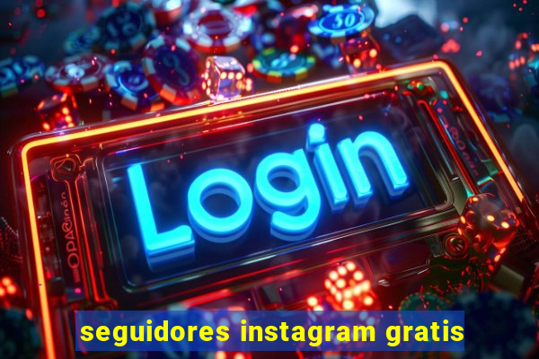 seguidores instagram gratis